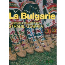 La Bulgarie - a travers l`objectif de Strahil Dobrev